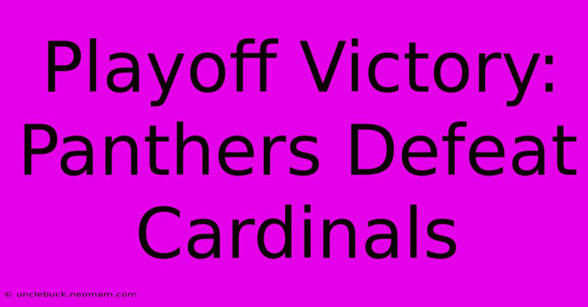 Playoff Victory: Panthers Defeat Cardinals