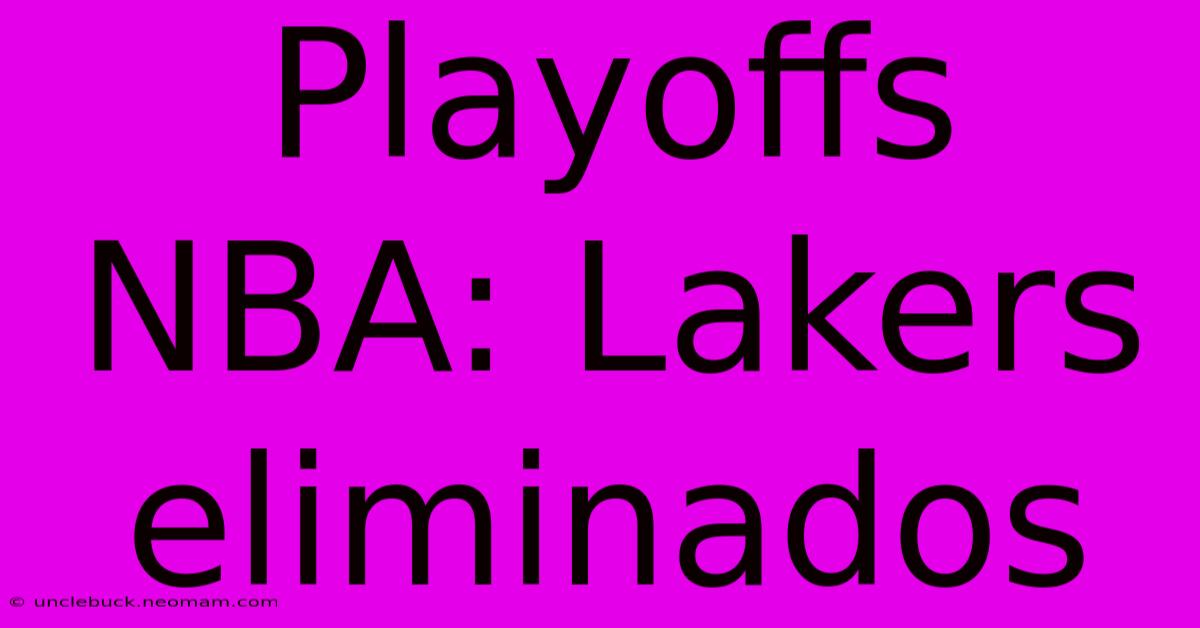 Playoffs NBA: Lakers Eliminados