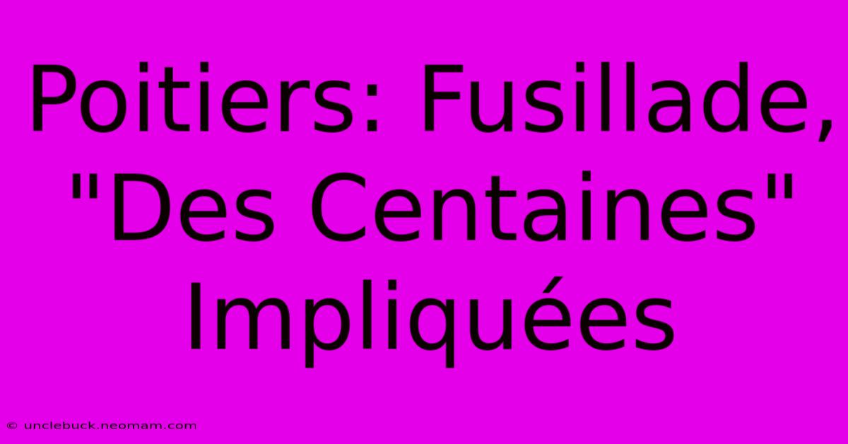 Poitiers: Fusillade, 