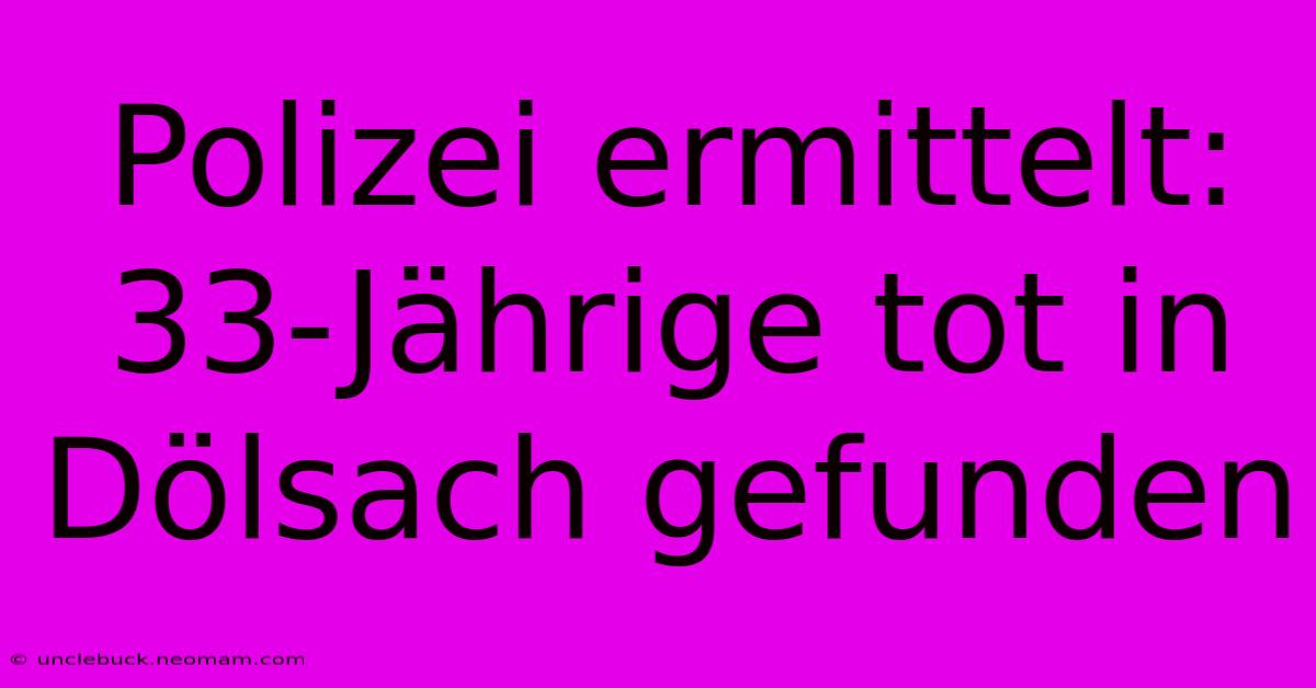 Polizei Ermittelt: 33-Jährige Tot In Dölsach Gefunden