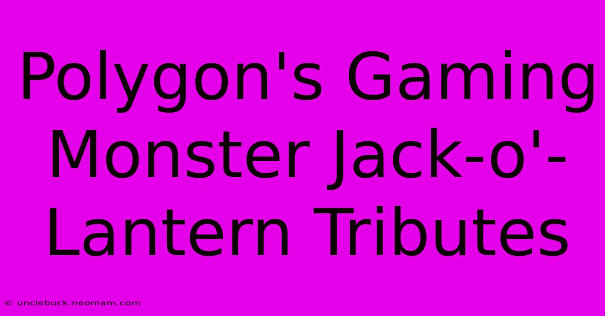 Polygon's Gaming Monster Jack-o'-Lantern Tributes