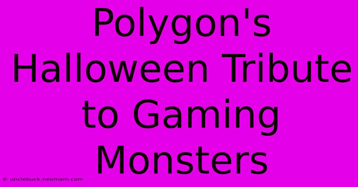 Polygon's Halloween Tribute To Gaming Monsters