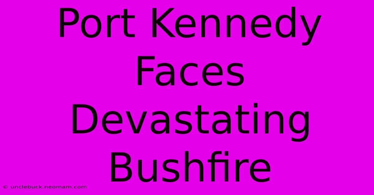 Port Kennedy Faces Devastating Bushfire