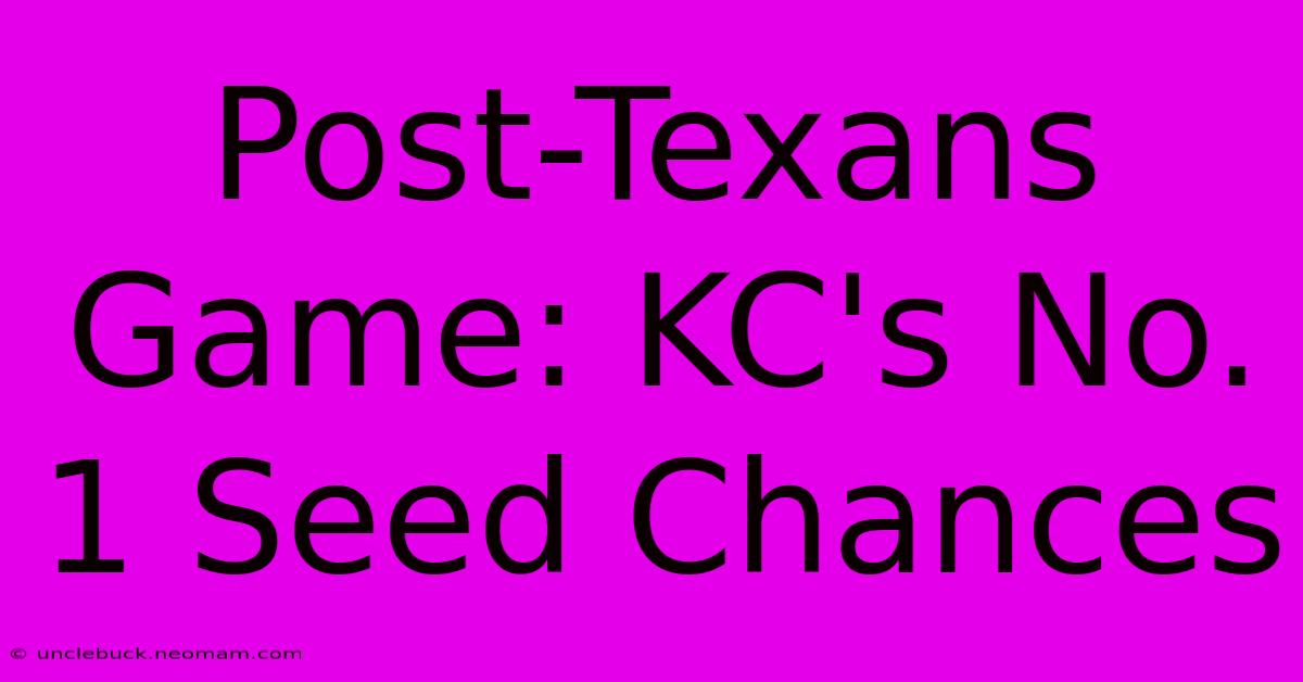 Post-Texans Game: KC's No. 1 Seed Chances