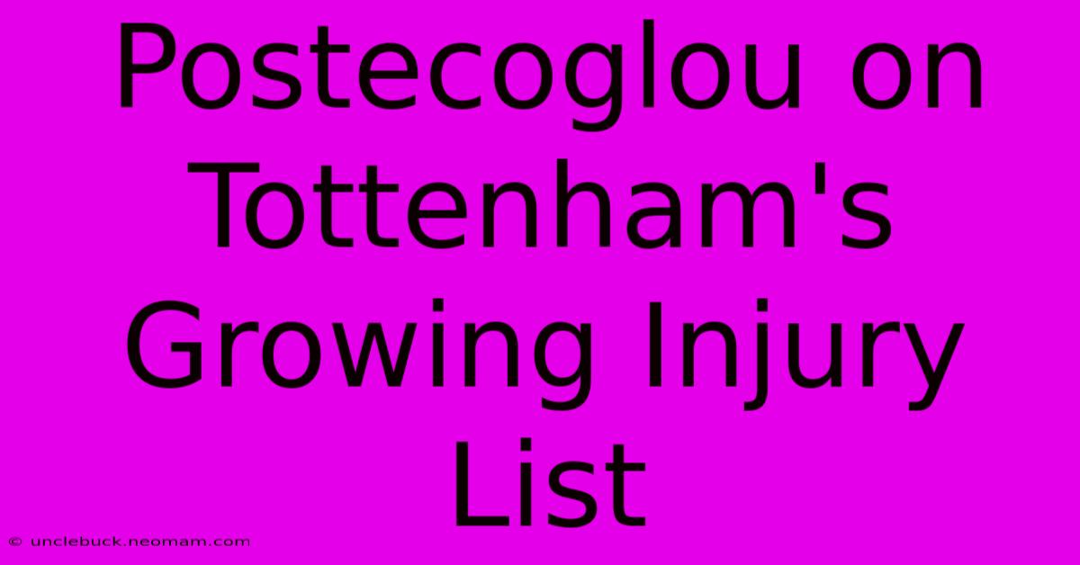 Postecoglou On Tottenham's Growing Injury List