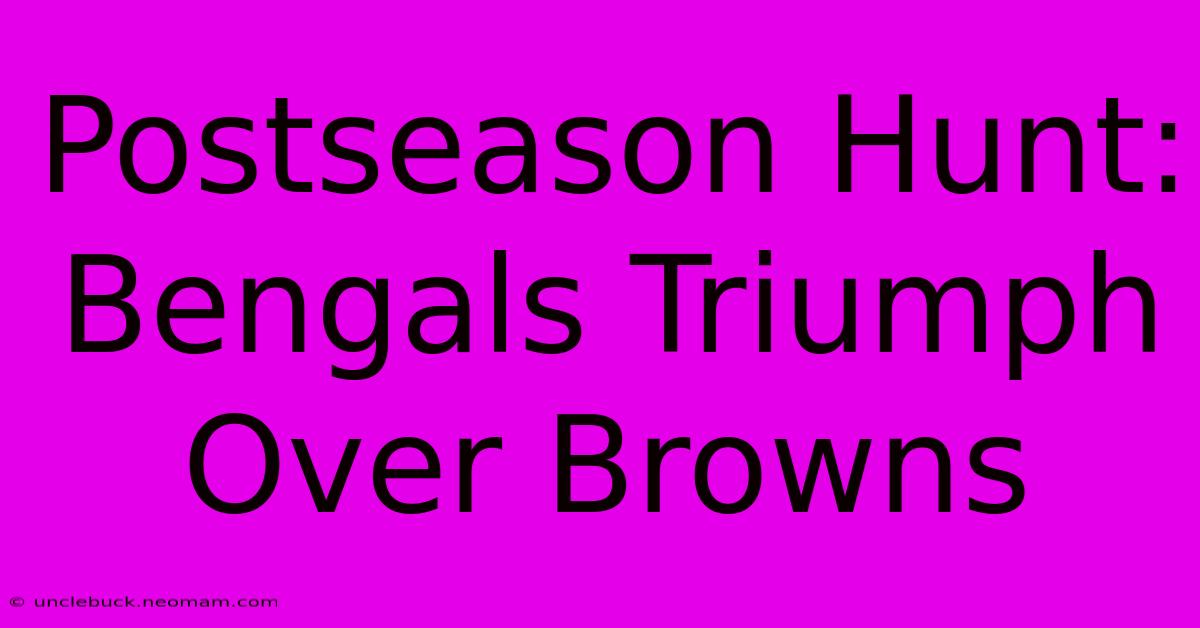 Postseason Hunt: Bengals Triumph Over Browns