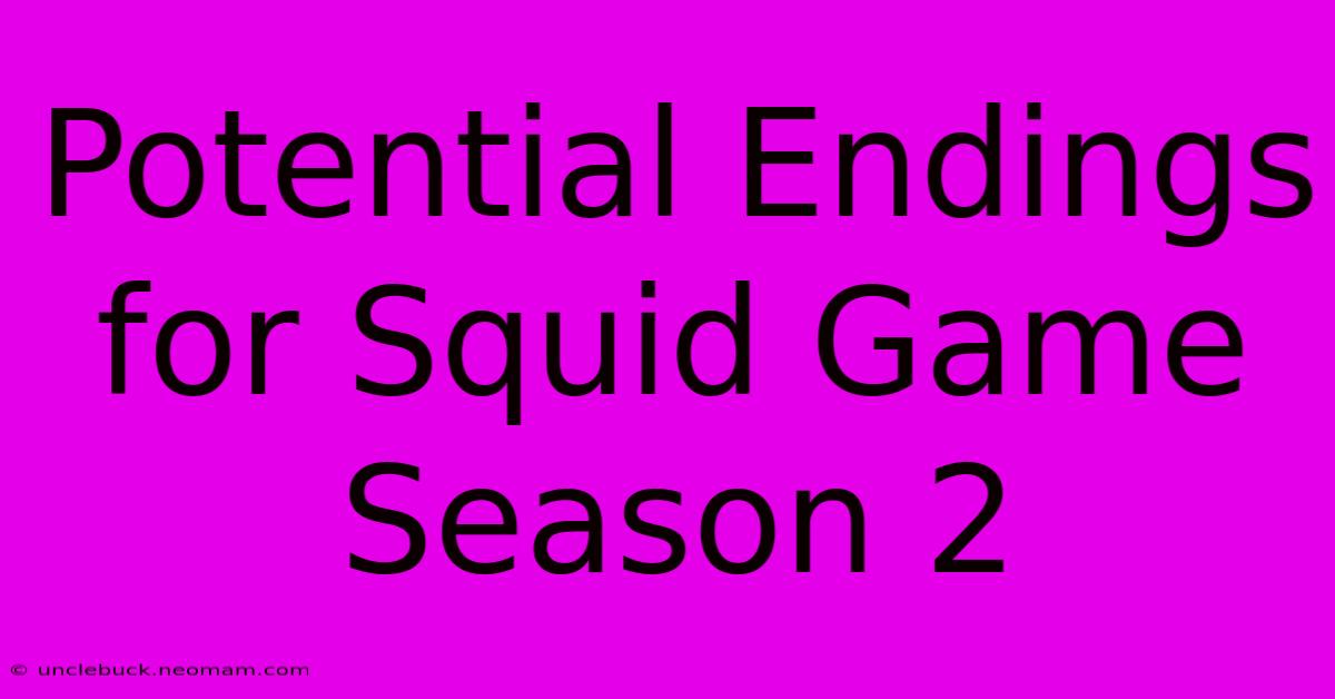 Potential Endings For Squid Game Season 2