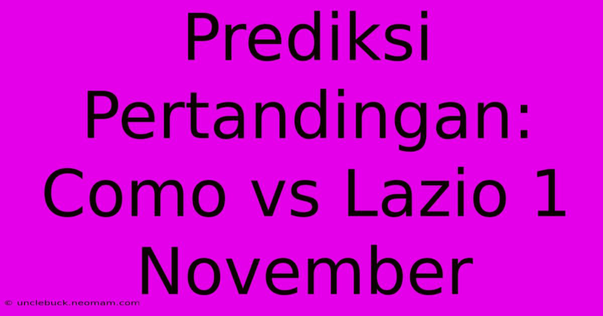 Prediksi Pertandingan: Como Vs Lazio 1 November