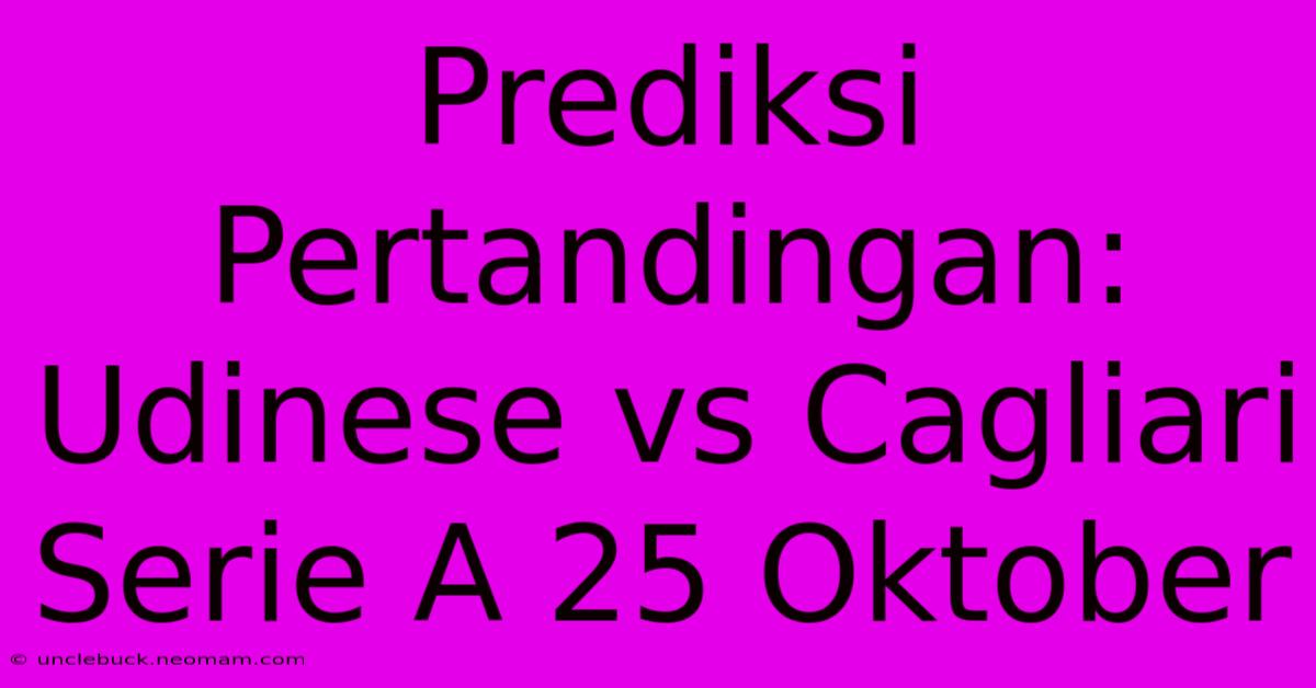 Prediksi Pertandingan: Udinese Vs Cagliari Serie A 25 Oktober 