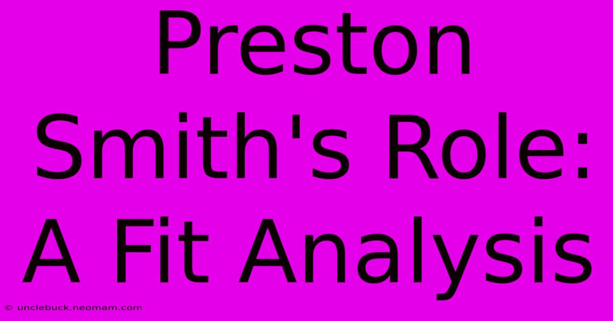 Preston Smith's Role: A Fit Analysis