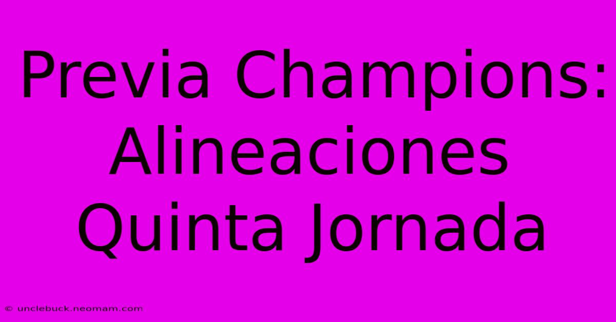 Previa Champions: Alineaciones Quinta Jornada