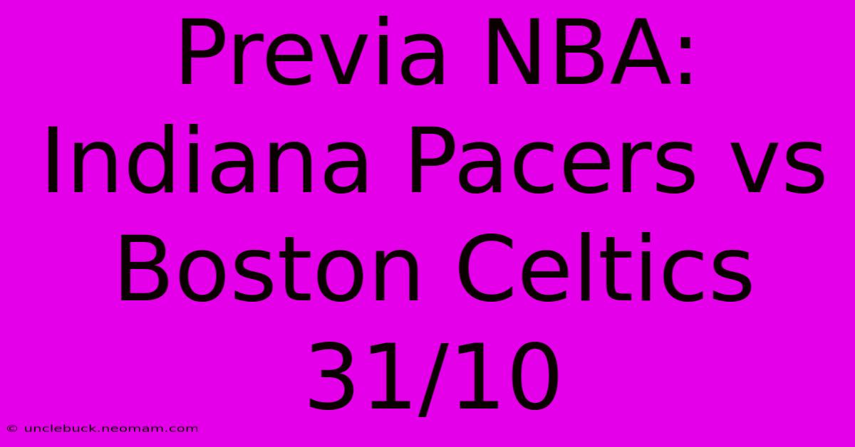 Previa NBA: Indiana Pacers Vs Boston Celtics 31/10