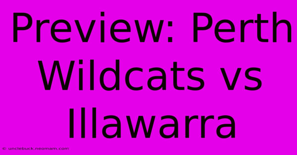 Preview: Perth Wildcats Vs Illawarra 