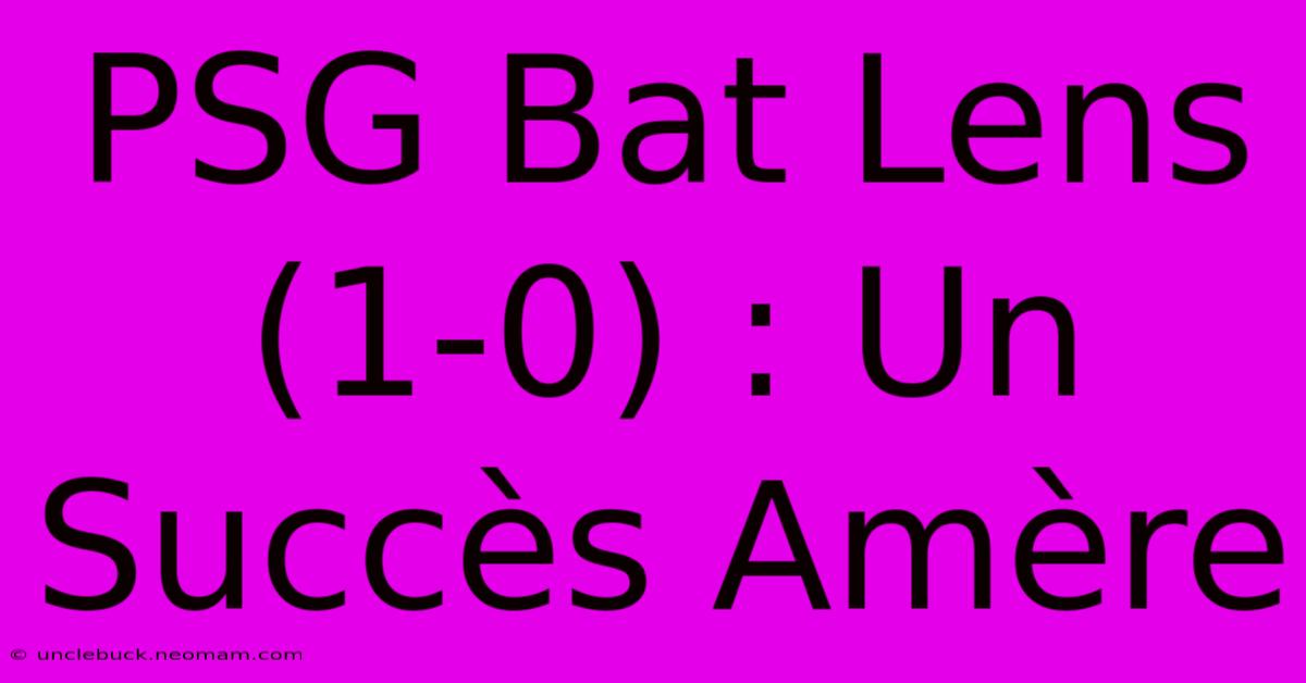 PSG Bat Lens (1-0) : Un Succès Amère