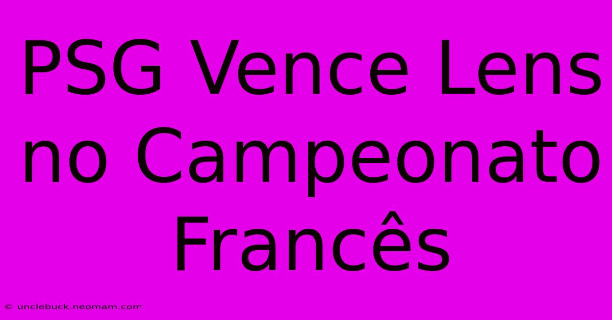 PSG Vence Lens No Campeonato Francês