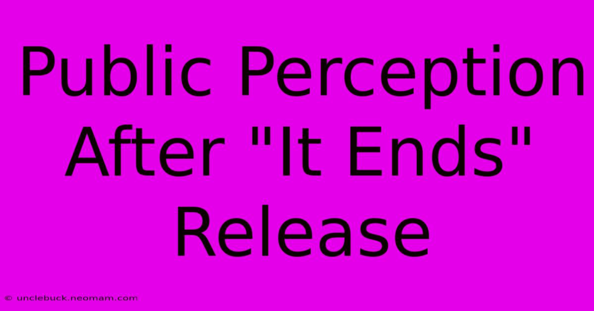 Public Perception After 