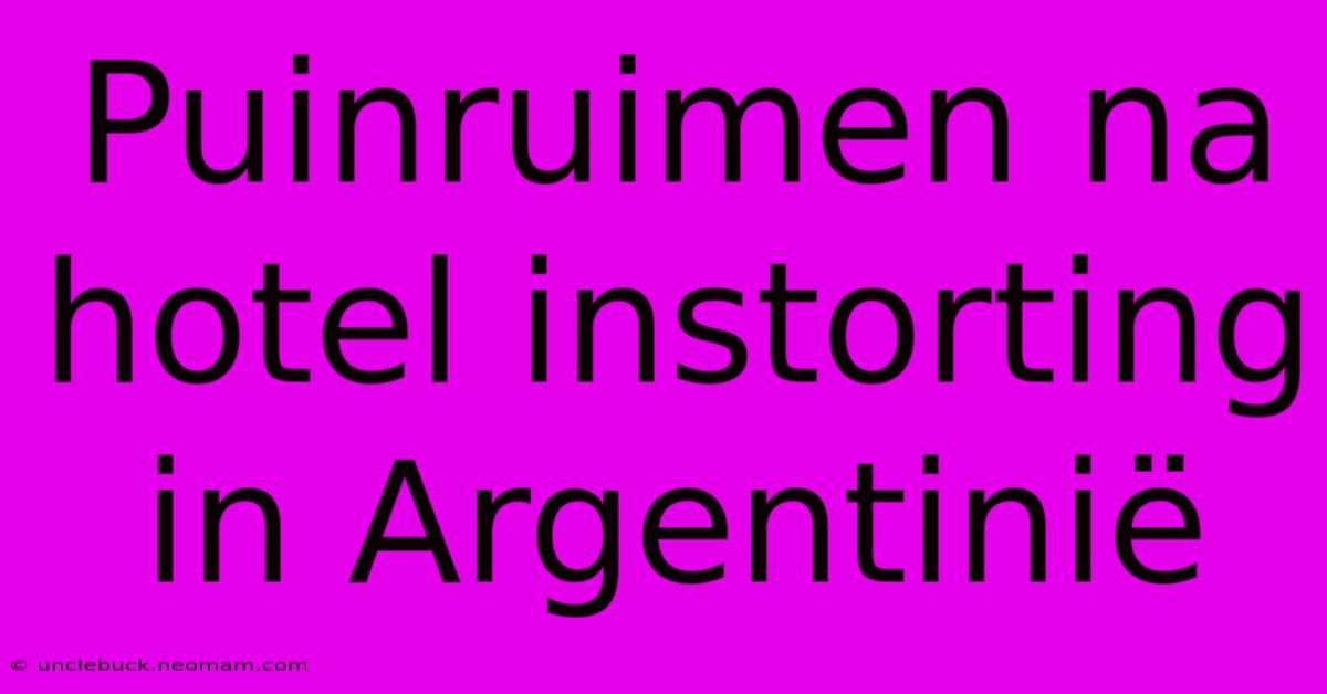 Puinruimen Na Hotel Instorting In Argentinië 