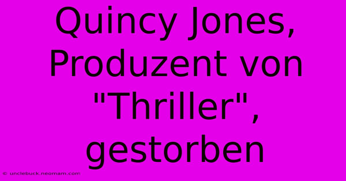 Quincy Jones, Produzent Von 