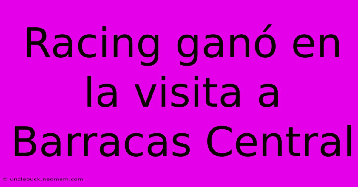 Racing Ganó En La Visita A Barracas Central