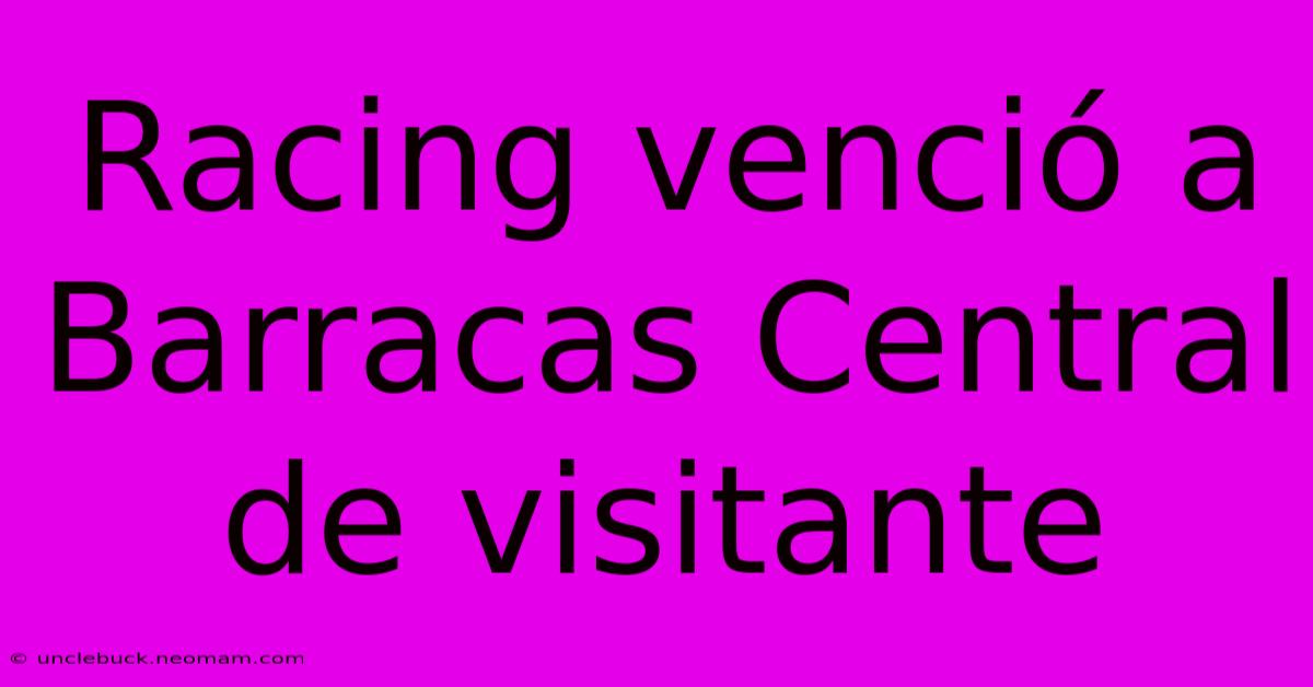 Racing Venció A Barracas Central De Visitante