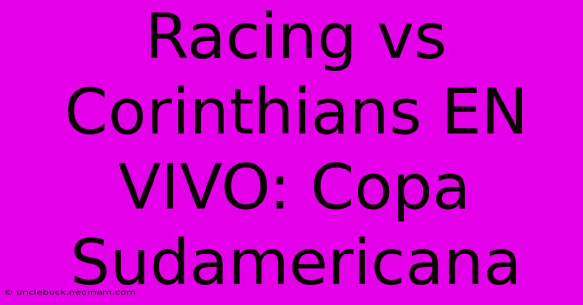 Racing Vs Corinthians EN VIVO: Copa Sudamericana