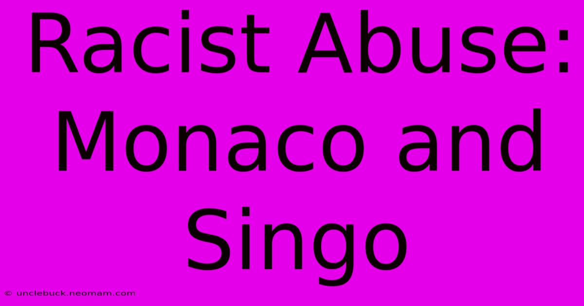 Racist Abuse: Monaco And Singo