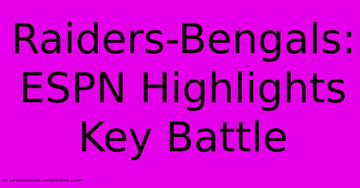 Raiders-Bengals: ESPN Highlights Key Battle