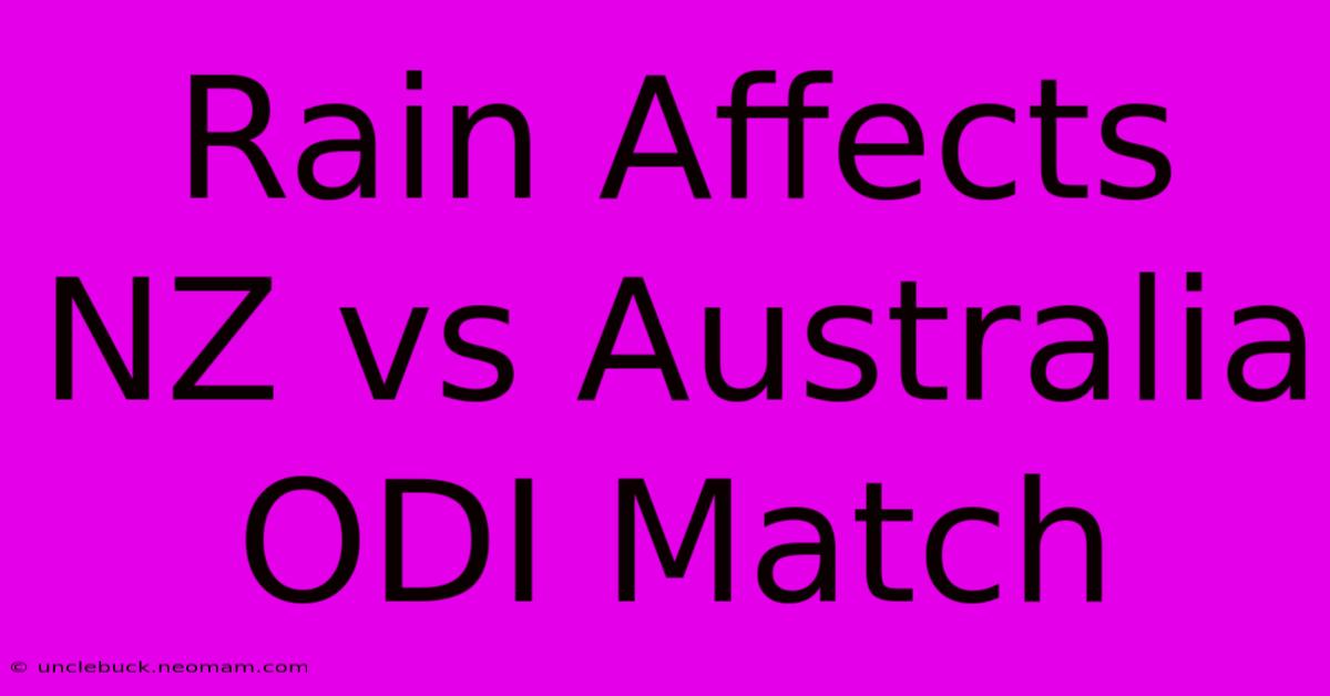 Rain Affects NZ Vs Australia ODI Match