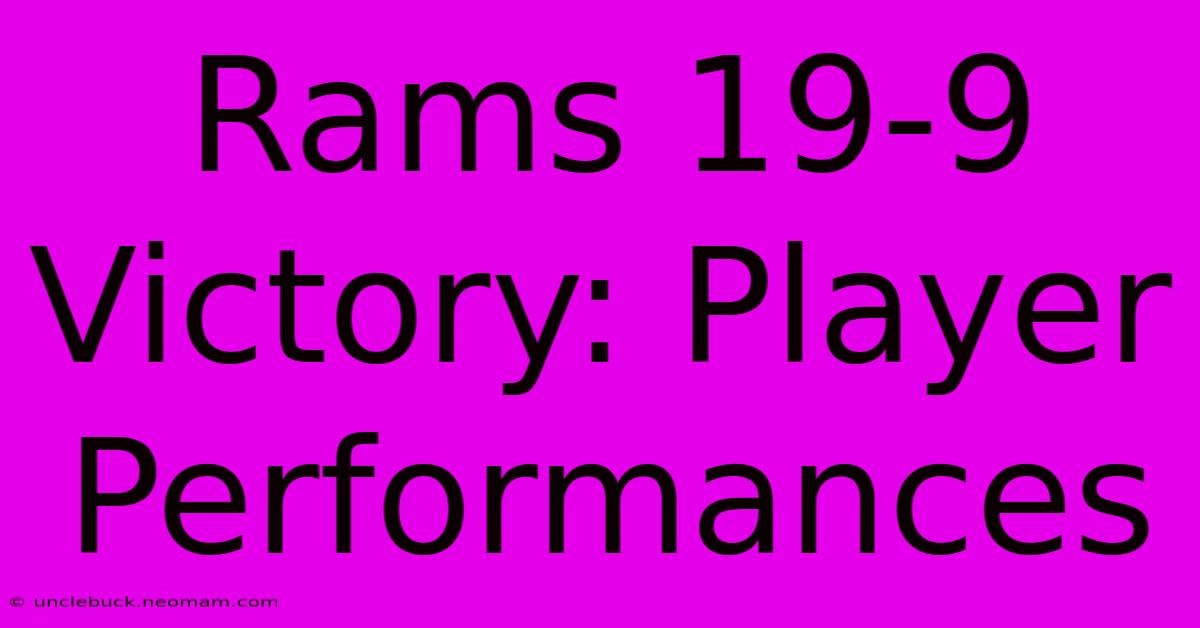 Rams 19-9 Victory: Player Performances