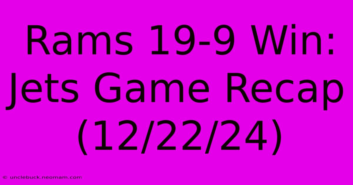 Rams 19-9 Win: Jets Game Recap (12/22/24)