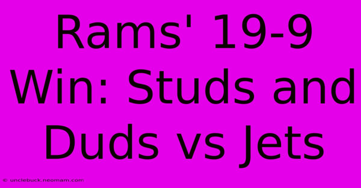 Rams' 19-9 Win: Studs And Duds Vs Jets