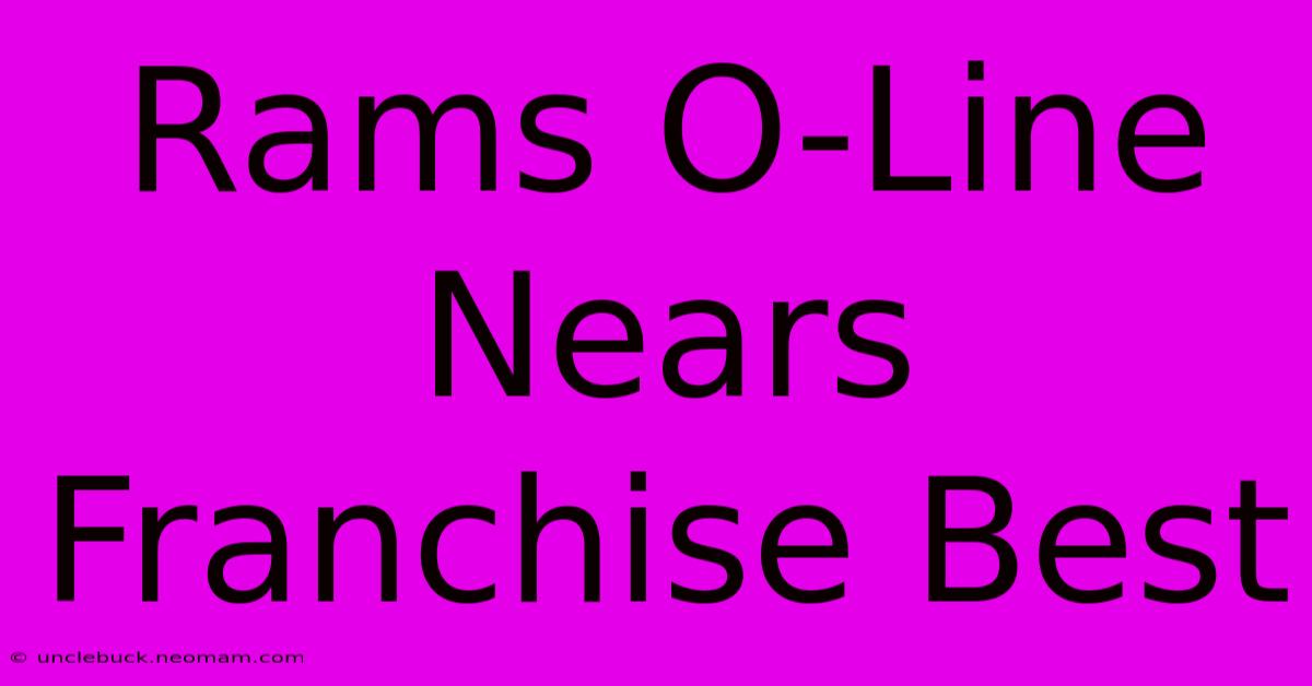 Rams O-Line Nears Franchise Best