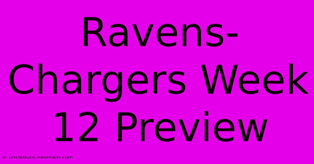 Ravens-Chargers Week 12 Preview