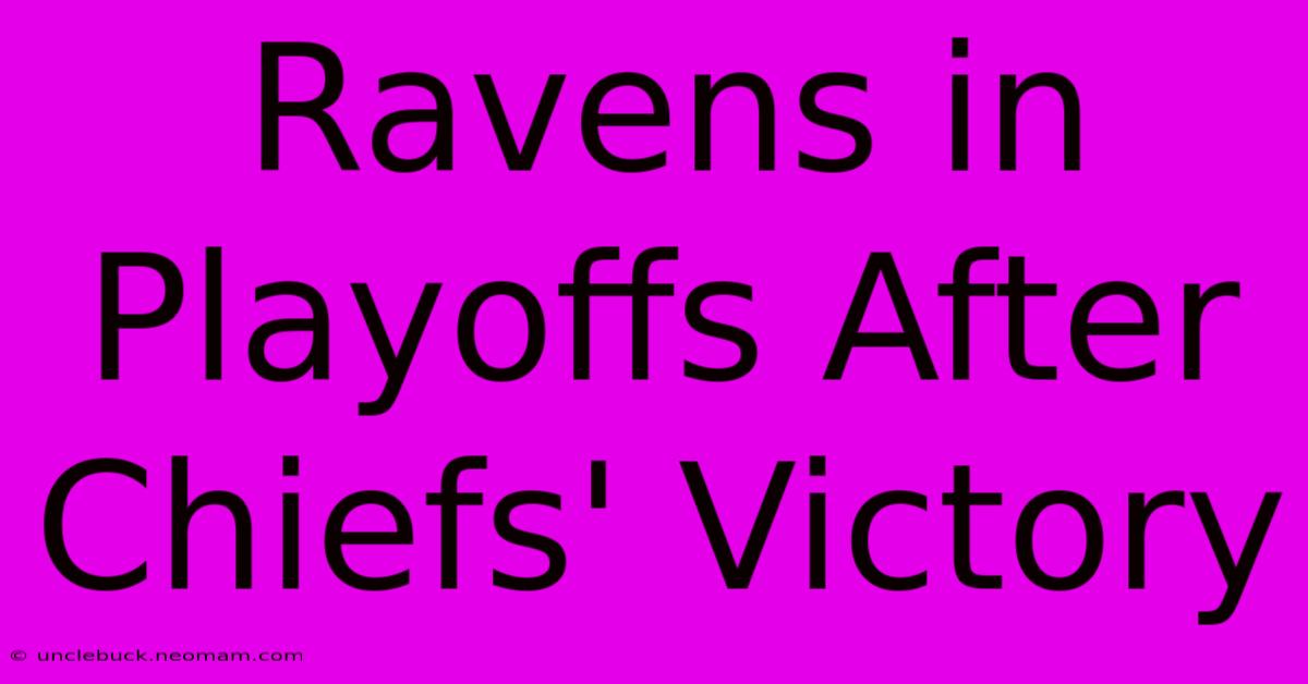 Ravens In Playoffs After Chiefs' Victory