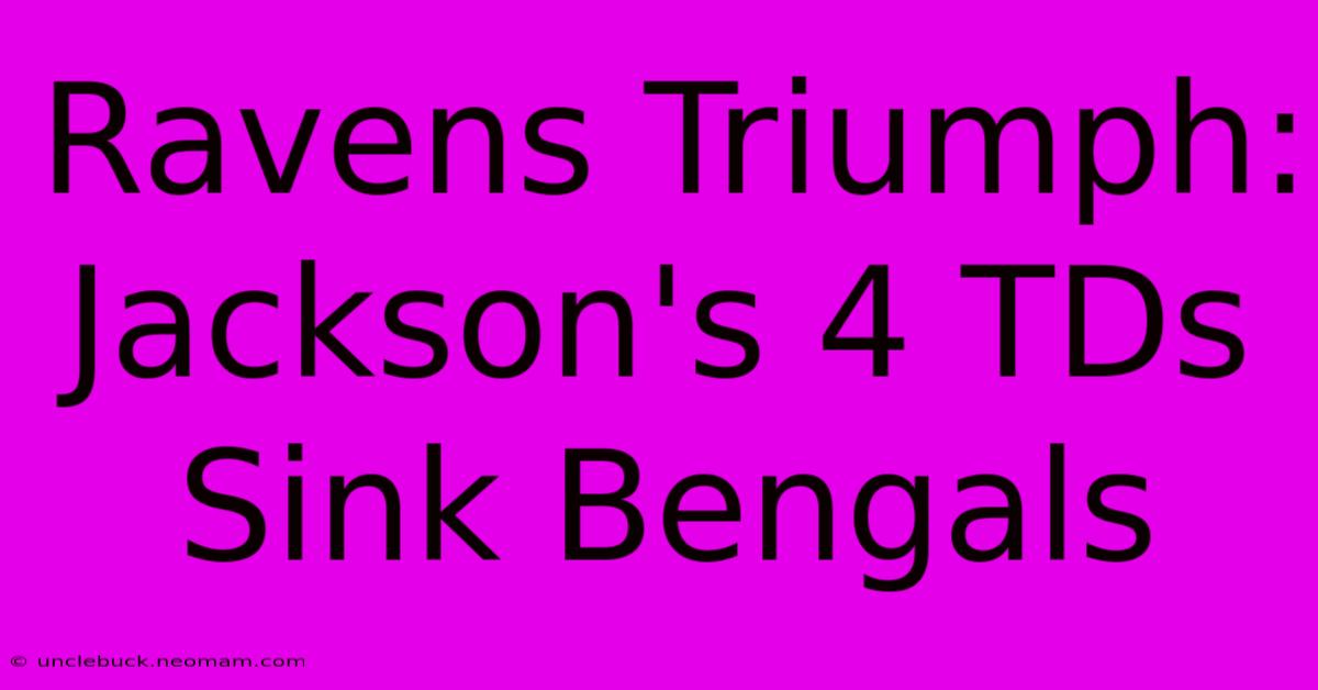 Ravens Triumph: Jackson's 4 TDs Sink Bengals 