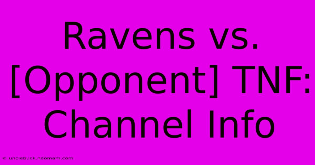 Ravens Vs. [Opponent] TNF: Channel Info