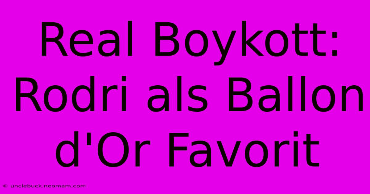 Real Boykott: Rodri Als Ballon D'Or Favorit