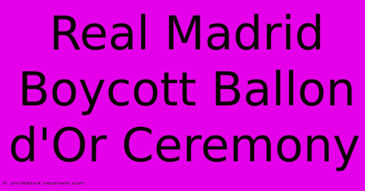 Real Madrid Boycott Ballon D'Or Ceremony