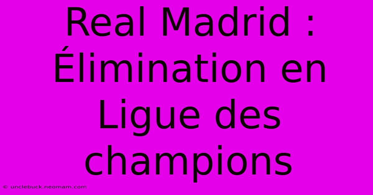 Real Madrid : Élimination En Ligue Des Champions