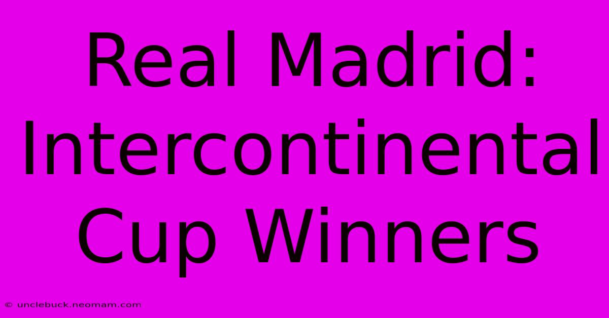 Real Madrid: Intercontinental Cup Winners