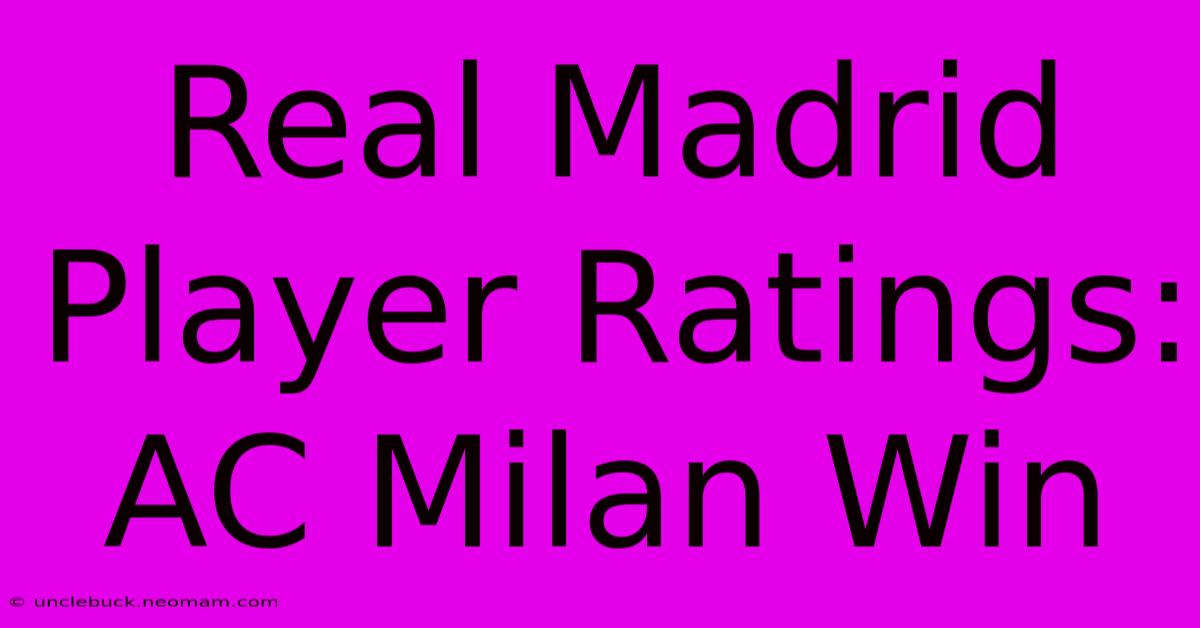 Real Madrid Player Ratings: AC Milan Win