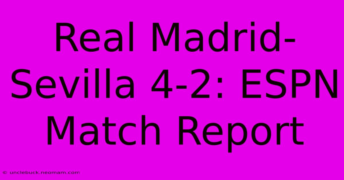 Real Madrid-Sevilla 4-2: ESPN Match Report