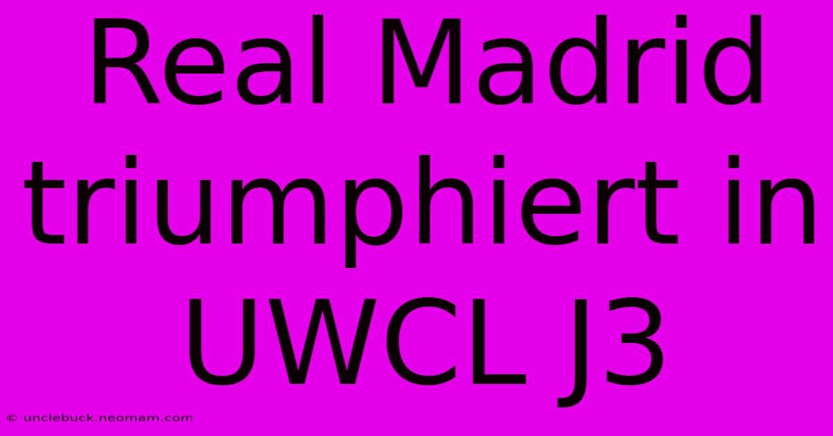 Real Madrid Triumphiert In UWCL J3