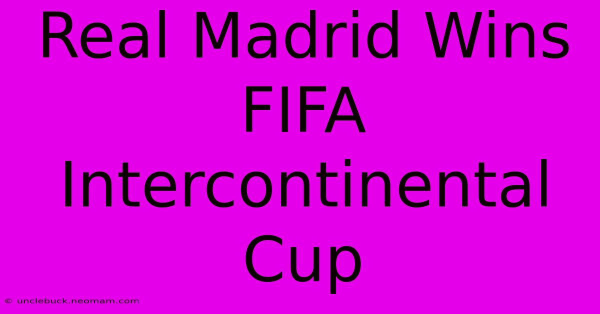 Real Madrid Wins FIFA Intercontinental Cup