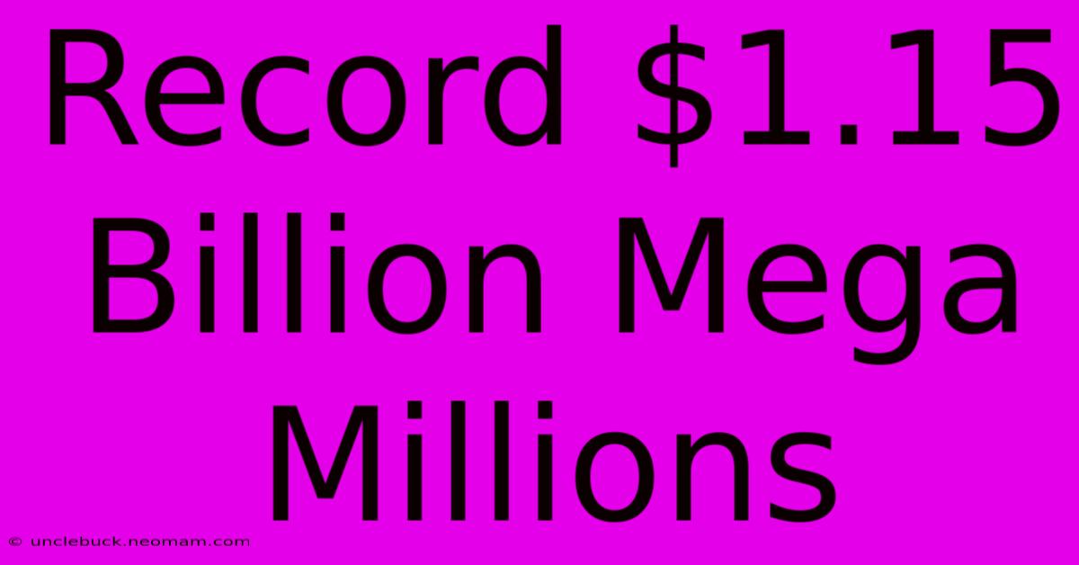 Record $1.15 Billion Mega Millions