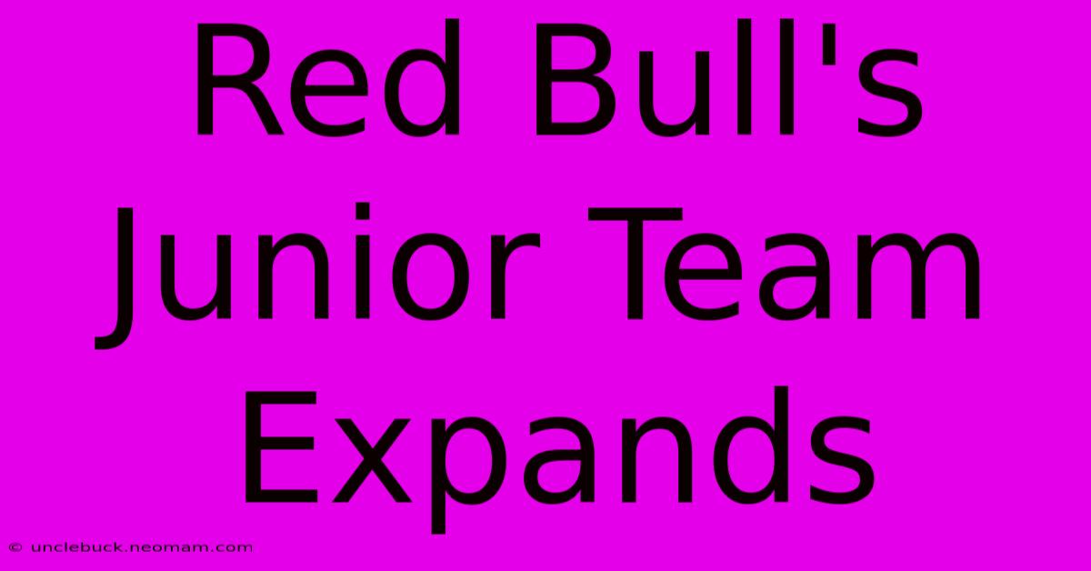 Red Bull's Junior Team Expands