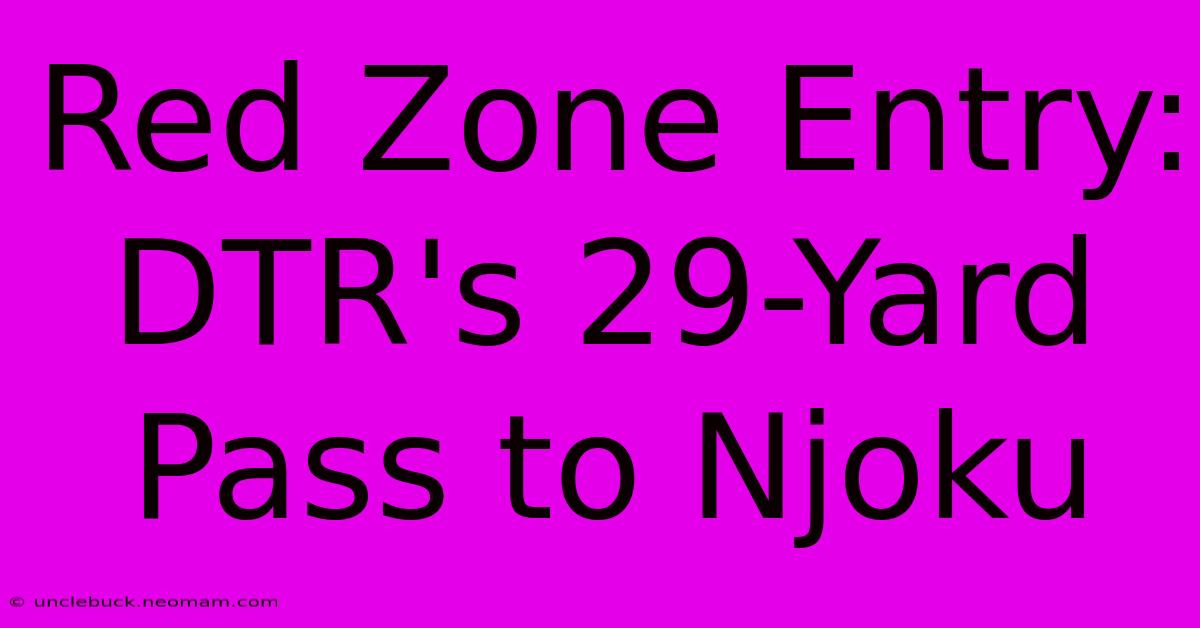 Red Zone Entry: DTR's 29-Yard Pass To Njoku