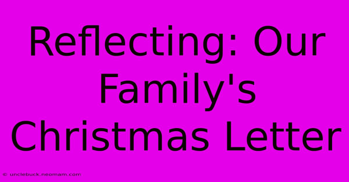 Reflecting: Our Family's Christmas Letter