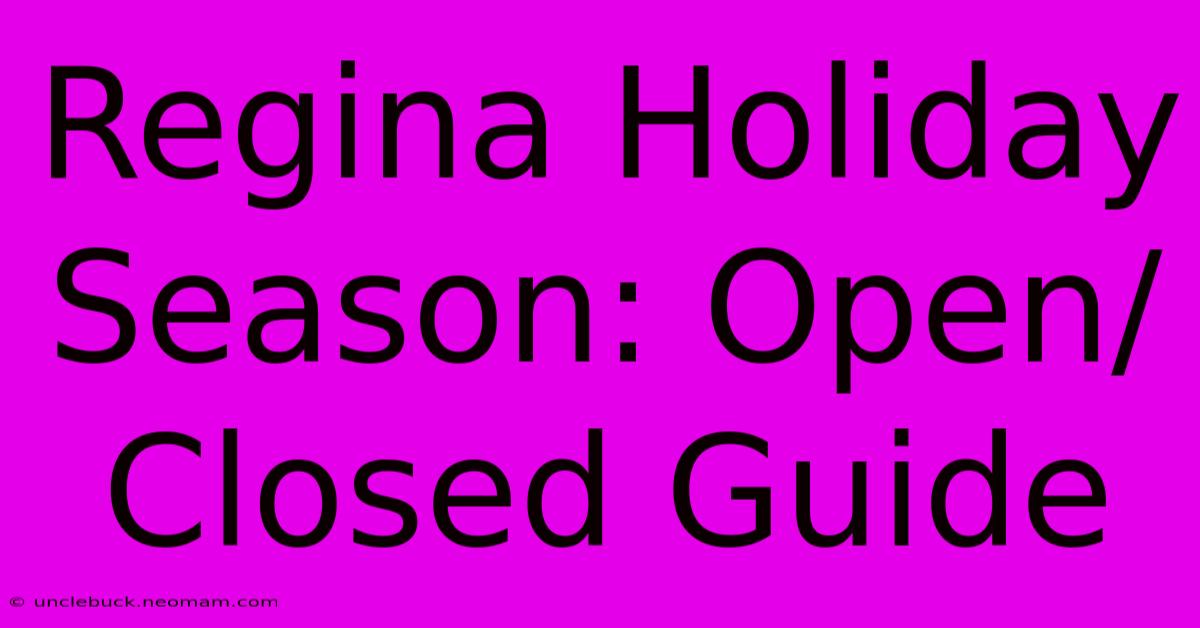 Regina Holiday Season: Open/Closed Guide