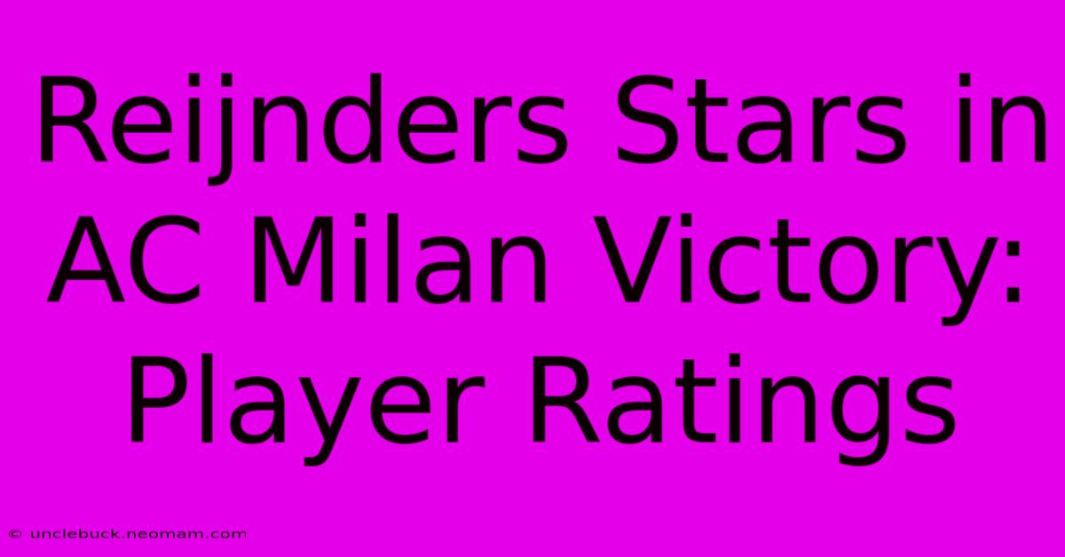 Reijnders Stars In AC Milan Victory: Player Ratings